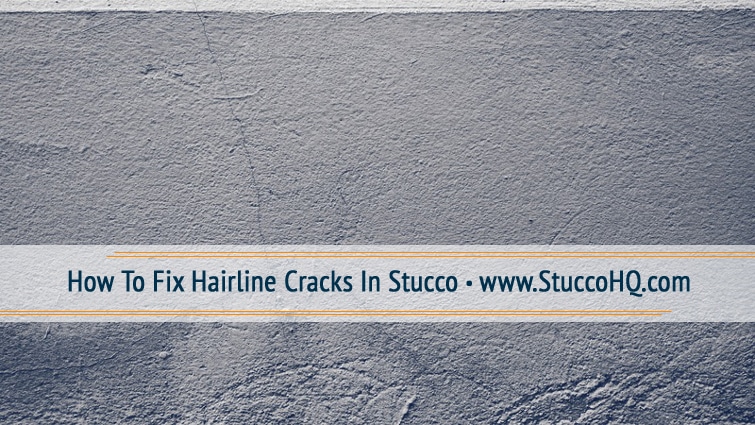 How to fix hairline cracks in stucco